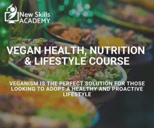 A promotional image for New Skills Academy’s Vegan Health: Nutrition and Lifestyle Course, featuring bowls of colorful vegan food and text highlighting veganism as a healthy, proactive lifestyle choice.