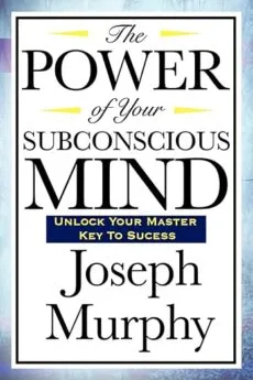 Book cover of The Power of Your Subconscious Mind by Dr. Joseph Murphy features bold black and gold text on a white background, with the subtitle Unlock Your Master Key to Success. Discover its secrets today.